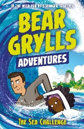 Grylls |  A Bear Grylls Adventure 4: The Sea Challenge | eBook | Sack Fachmedien