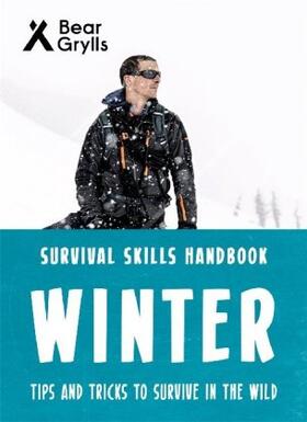Grylls |  Bear Grylls Survival Skills: Winter | Buch |  Sack Fachmedien