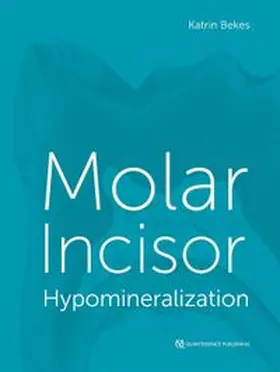 Bekes |  Molar Incisor Hypomineralization | Buch |  Sack Fachmedien