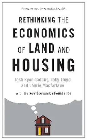 Ryan-Collins / Lloyd / Macfarlane |  Rethinking the Economics of Land and Housing | eBook | Sack Fachmedien