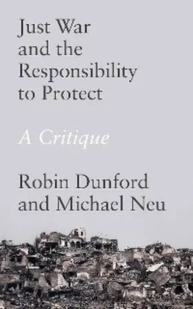 Dunford / Neu |  Just War and the Responsibility to Protect | eBook | Sack Fachmedien