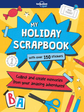 Hankinson |  Lonely Planet Kids My Holiday Scrapbook | Buch |  Sack Fachmedien
