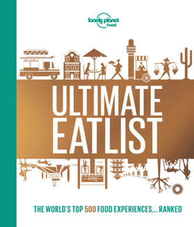 Food |  Lonely Planet's Ultimate Eatlist | Buch |  Sack Fachmedien