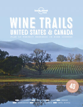 Food | Lonely Planet Wine Trails - USA & Canada | Buch | 978-1-78701-770-2 | www.sack.de
