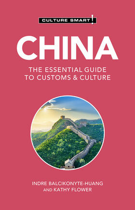 Balcikonyte-Huang / Flower |  China - Culture Smart! | Buch |  Sack Fachmedien