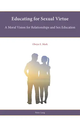 Mark |  Educating for Sexual Virtue | Buch |  Sack Fachmedien