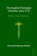 Hylson-Smith |  The English Protestant Churches since 1770 | Buch |  Sack Fachmedien