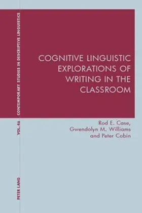 Case / Cobin / Williams | Cognitive Linguistic Explorations of Writing in the Classroom | Buch | 978-1-78707-344-9 | sack.de