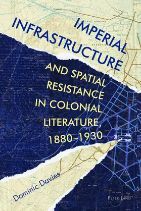 Davies | Imperial Infrastructure and Spatial Resistance in Colonial Literature, 1880–1930 | E-Book | sack.de