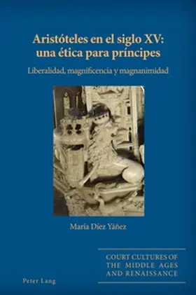 Díez Yáñez / Díez Yán~ez | Aristóteles en el siglo XV: una ética para príncipes | Buch | 978-1-78707-974-8 | www.sack.de
