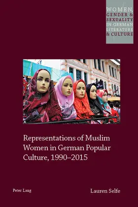 Selfe |  Representations of Muslim Women in German Popular Culture, 1990-2015 | Buch |  Sack Fachmedien
