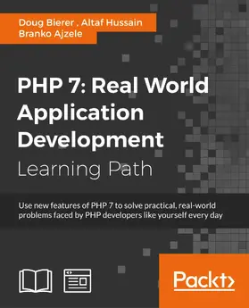 Bierer / Hussain / Ajzele |  PHP 7: Real World Application Development | eBook | Sack Fachmedien