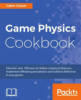Szauer |  Game Physics Cookbook | eBook | Sack Fachmedien