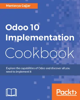 Gajjar |  Odoo 10 Implementation Cookbook | eBook | Sack Fachmedien