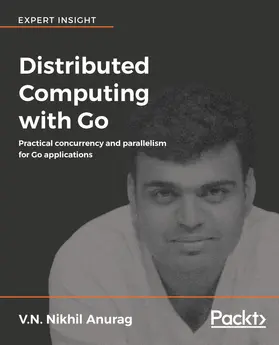 Nikhil Anurag |  Distributed Computing with Go | eBook | Sack Fachmedien