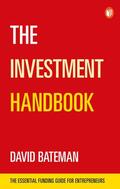 Bateman |  The Investment Handbook: The Essential Funding Guide for Entrepreneurs | Buch |  Sack Fachmedien