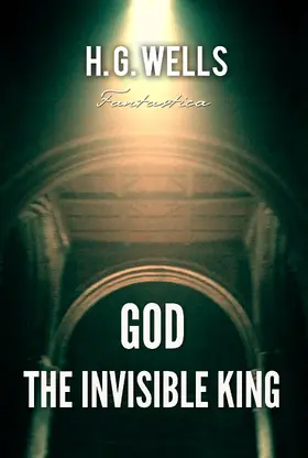 Wells |  God, the Invisible King | eBook | Sack Fachmedien