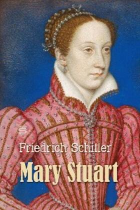 Schiller |  Mary Stuart: A Tragedy | eBook | Sack Fachmedien