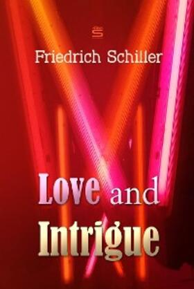 Schiller |  Love and Intrigue: A Tragedy | eBook | Sack Fachmedien