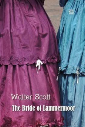 Scott |  The Bride of Lammermoor | eBook | Sack Fachmedien