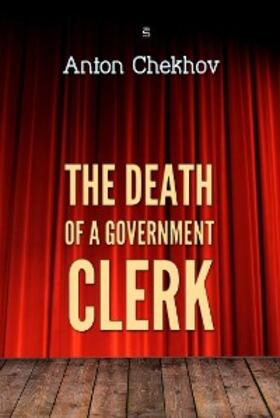 Chekhov |  The Death of a Government Clerk | eBook | Sack Fachmedien