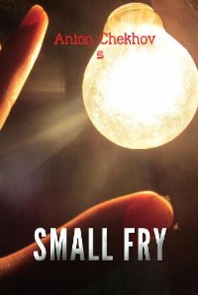 Chekhov |  Small Fry | eBook | Sack Fachmedien