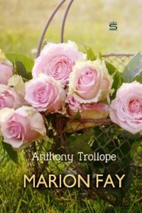 Trollope |  Marion Fay | eBook | Sack Fachmedien