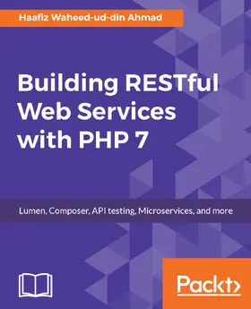 Ahmad |  Building RESTful Web Services with PHP 7 | eBook | Sack Fachmedien