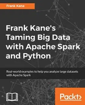 Kane |  Frank Kane's Taming Big Data with Apache Spark and Python | eBook | Sack Fachmedien