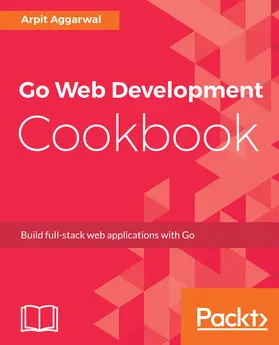 Aggarwal |  Go Web Development Cookbook | eBook | Sack Fachmedien