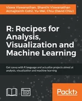 Chiu (David Chiu) / Gohil / Viswanathan |  R: Recipes for Analysis, Visualization and Machine Learning | eBook | Sack Fachmedien