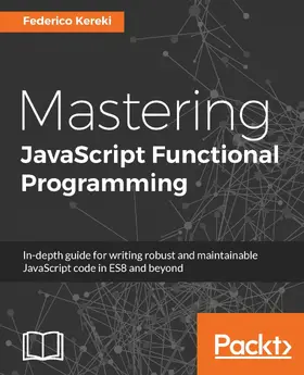 Kereki |  Mastering JavaScript Functional Programming | eBook | Sack Fachmedien