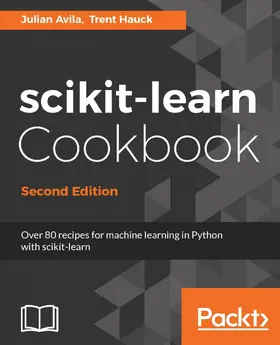 Hauck / Avila |  scikit-learn Cookbook , Second Edition | eBook | Sack Fachmedien