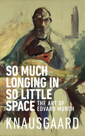 Knausgaard |  So Much Longing in So Little Space | Buch |  Sack Fachmedien