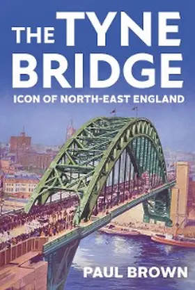 Brown |  The Tyne Bridge | eBook | Sack Fachmedien