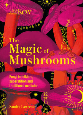 Lawrence |  The Magic of Mushrooms | Buch |  Sack Fachmedien