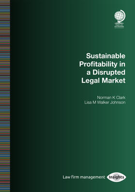 Clark / Walker Johnson |  Sustainable Profitability in a Disrupted Legal Market | Buch |  Sack Fachmedien