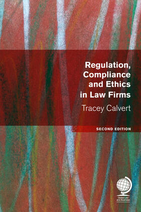 Calvert |  Calvert, T: Regulation, Compliance and Ethics in Law Firms | Buch |  Sack Fachmedien