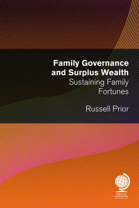 Prior |  Family Governance and Surplus Wealth: Sustaining Family Fortunes | Buch |  Sack Fachmedien