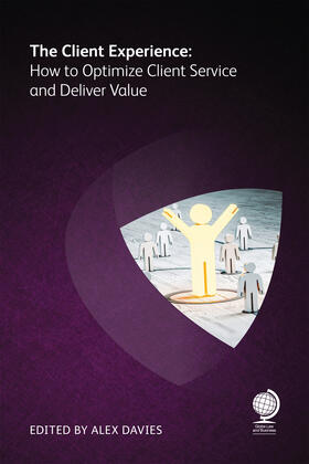 Davies / Dyson / Taylor |  The Client Experience How to Optimize Client Service and Deliver Value | Buch |  Sack Fachmedien