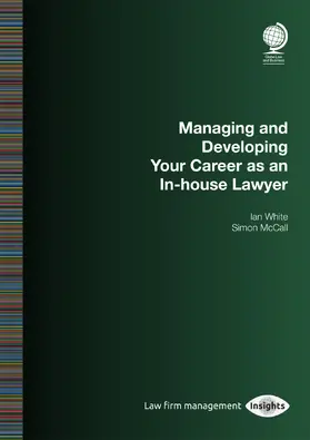 White / McCall |  Managing and Developing Your Career as an In-house Lawyer | Buch |  Sack Fachmedien