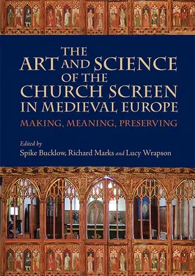 Bucklow / Marks / Wrapson |  The Art and Science of the Church Screen in Medieval Europe | eBook | Sack Fachmedien