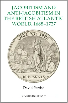 Parrish |  Jacobitism and Anti-Jacobitism in the British Atlantic World, 1688-1727 | eBook | Sack Fachmedien