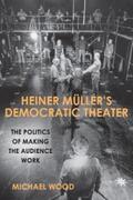 Wood |  Heiner Müller's Democratic Theater | eBook | Sack Fachmedien