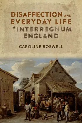 Boswell | Disaffection and Everyday Life in Interregnum England | E-Book | sack.de