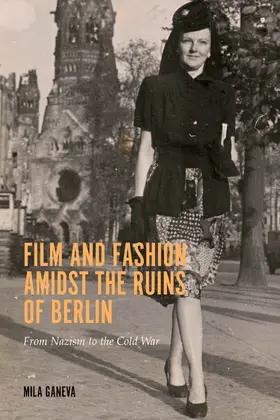Ganeva |  Film and Fashion amidst the Ruins of Berlin | eBook | Sack Fachmedien