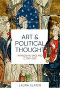 Slater |  Art and Political Thought in Medieval England, c.1150-1350 | eBook | Sack Fachmedien
