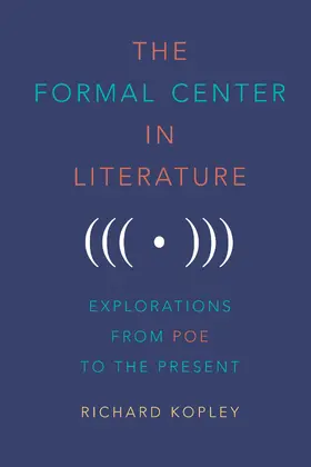 Kopley |  The Formal Center in Literature | eBook | Sack Fachmedien