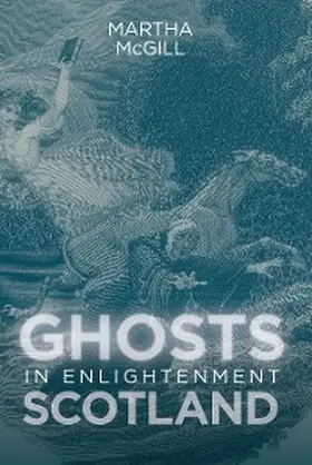 Mcgill | Ghosts in Enlightenment Scotland | E-Book | sack.de