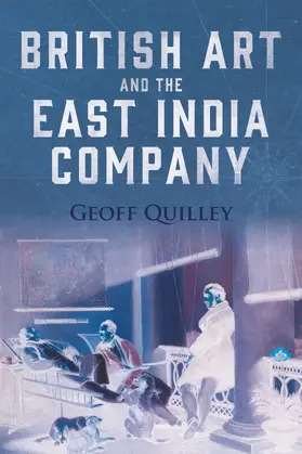 Quilley |  British Art and the East India Company | eBook | Sack Fachmedien